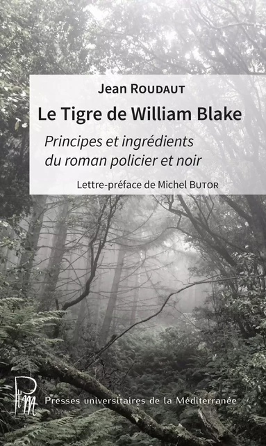 Le Tigre de William Blake - Jean Roudaut - Presses universitaires de la Méditerranée (PULM)