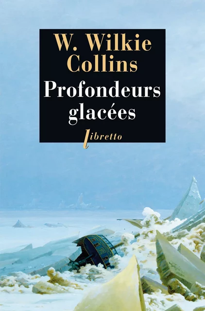 Profondeurs glacées - Wilkie Collins - Libella