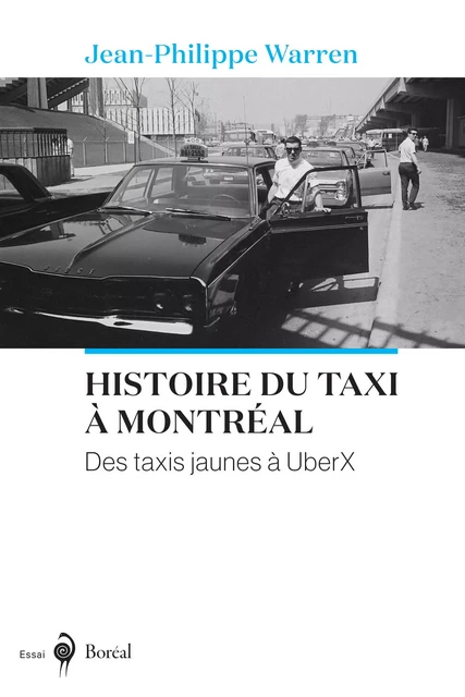 Histoire du taxi à Montréal - Jean-Philippe Warren - Editions du Boréal