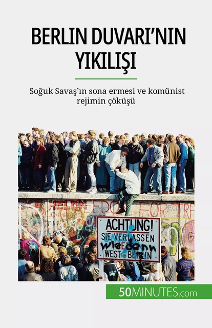 Berlin Duvarı'nın yıkılışı - Véronique Van Driessche - 50Minutes.com (TU)