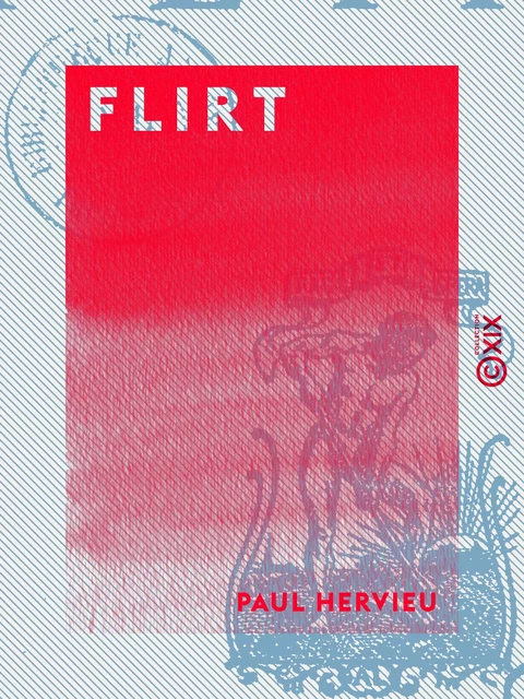 Flirt - Paul Hervieu - Collection XIX