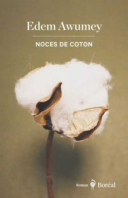 Noces de coton - Edem Awumey - Editions du Boréal