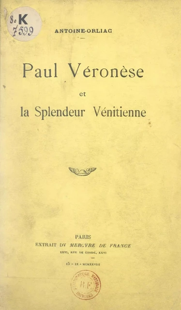 Paul Véronèse et la splendeur vénitienne - Antoine Orliac - (Mercure de France) réédition numérique FeniXX