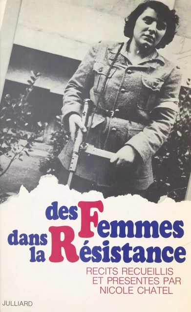 Des femmes dans la Résistance - Annie Boulineau, Nicole Chatel - (Julliard) réédition numérique FeniXX