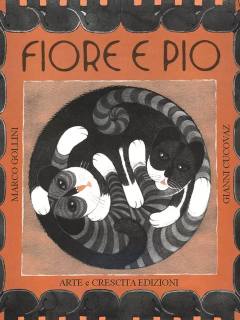 Fiore e Pio - Marco Gollini, Gianni Cucovaz - ARTE e CRESCITA Edizioni