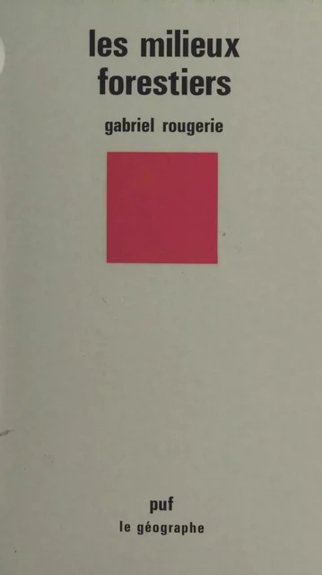 Les milieux forestiers - Gabriel Rougerie - (Presses universitaires de France) réédition numérique FeniXX