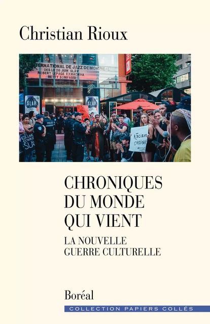 Chroniques du monde qui vient - Christian Rioux - Editions du Boréal