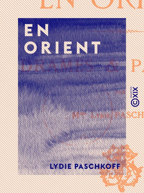 En Orient - Lydie Paschkoff - Collection XIX