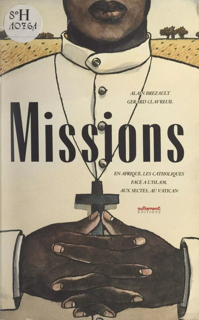 Missions - Alain Brézault, Gérard Clavreuil - Autrement (réédition numérique FeniXX)