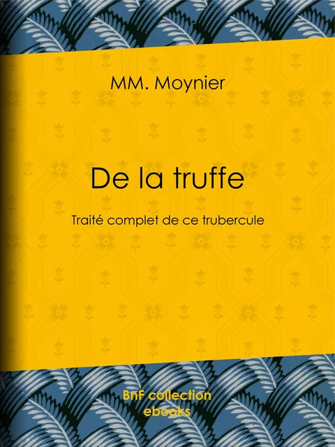 De la Truffe - Mm. Moynier - BnF collection ebooks