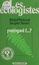 Les écologistes : pourquoi f... ?