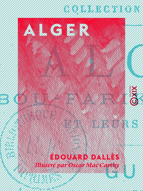 Alger - Édouard Dallès - Collection XIX