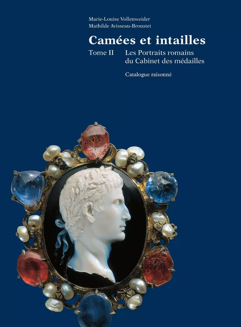 Camées et intailles. Tome II - Marie-Louise Vollenweider, Mathilde Avisseau-Broustet - Éditions de la Bibliothèque nationale de France