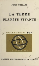 La Terre, planète vivante