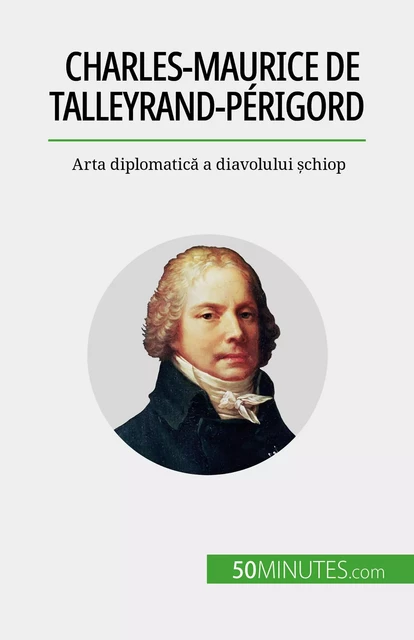 Charles-Maurice de Talleyrand-Périgord - Romain Parmentier - 50Minutes.com (RO)