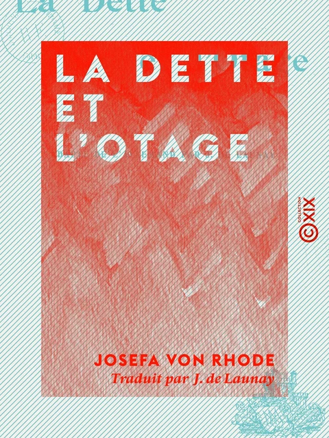 La Dette et l'Otage - Josefa von Rhode - Collection XIX