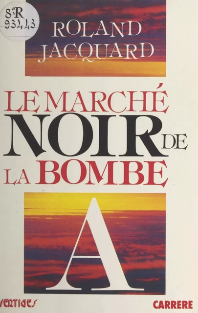 Le marché noir de la bombe A - Roland Jacquard - (Hachette) réédition numérique FeniXX