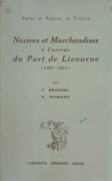 Navires et marchandises à l'entrée du port de Livourne : 1547-1611