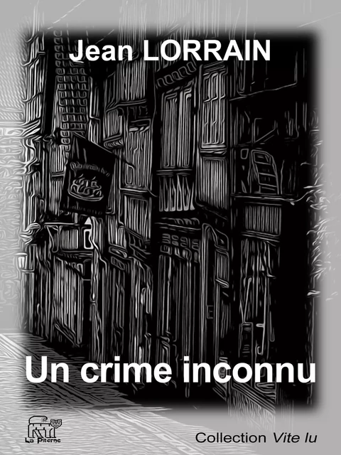 Un crime inconnu - Jean Lorrain - La Piterne