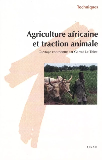 Agriculture africaine et traction animale - Gérard Le Thiec - Quae