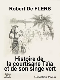 Histoire de la courtisane Taïa et de son singe vert