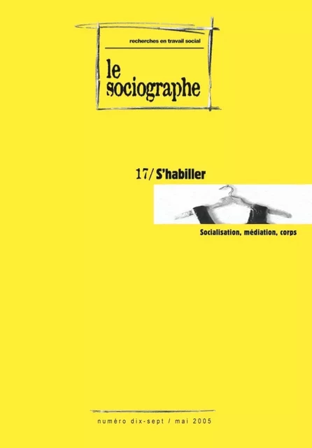 le Sociographe n°17 : S'habiller. Socialisation, médiation, corps. - le Sociogaphe - Champ social Editions