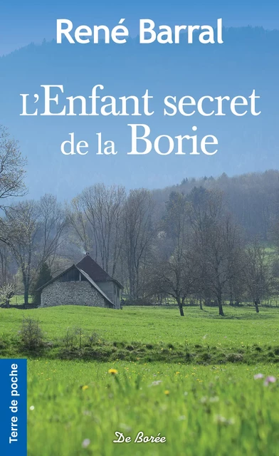 L'Enfant secret de la Borie - René Barral - De Borée