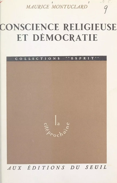 Conscience religieuse et démocratie - Maurice Montuclard - Seuil (réédition numérique FeniXX)