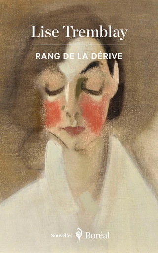 Rang de la Dérive - Lise Tremblay - Editions du Boréal