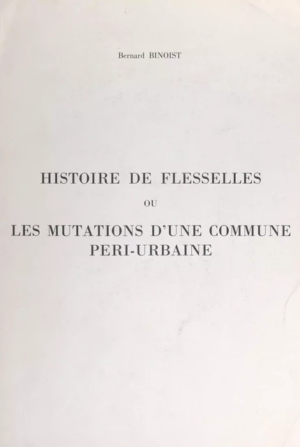 Histoire de Flesselles - Bernard Binoist - (Gallimard) réédition numérique FeniXX