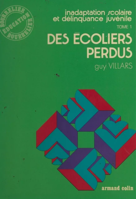 Inadaptation scolaire et délinquance juvénile (1) - Guy Villars - Armand Colin (réédition numérique FeniXX)