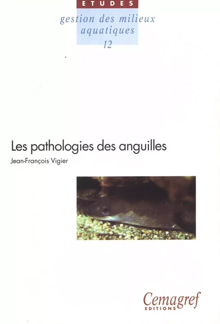 Les pathologies des anguilles - Jean-François Vigier - Quae