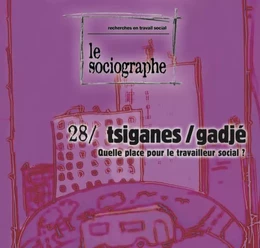 le Sociographe n°28 : Tsigane / Gagdé. Quelle place pour le travailleur social