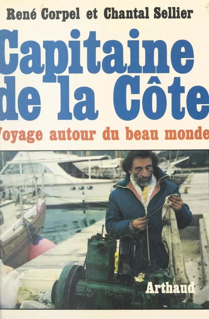 Capitaine de la Côte - René Corpel, Chantal Sellier - Arthaud (réédition numérique FeniXX)