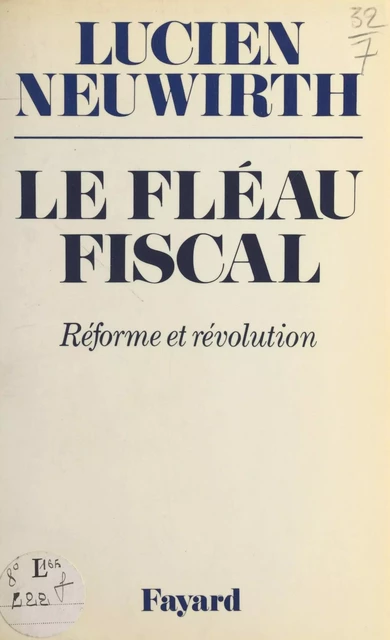 Le fléau fiscal - Lucien Neuwirth - (Fayard) réédition numérique FeniXX