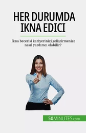 Her durumda ikna edici