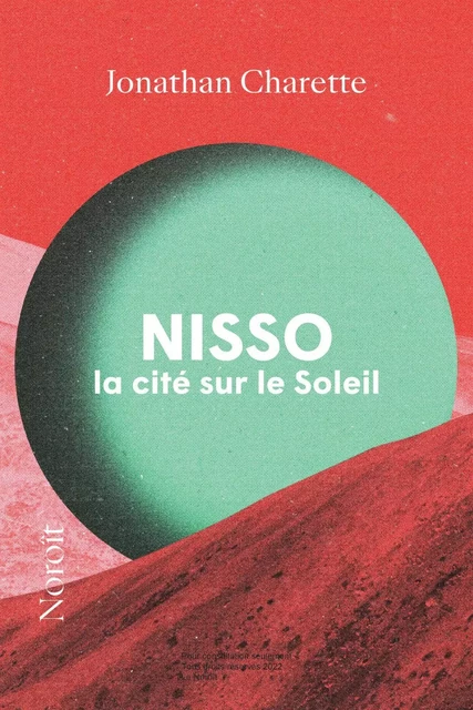 Nisso, la cité sur le soleil - Jonathan Charette - Éditions du Noroît