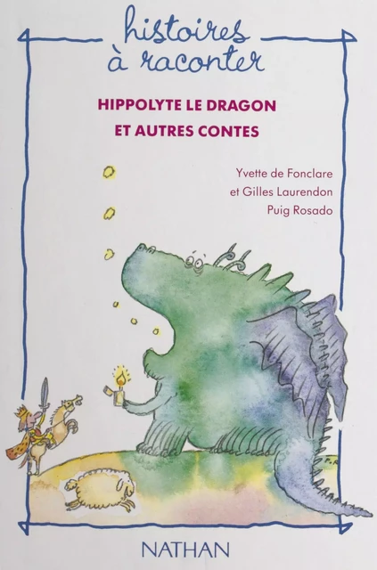 Hippolyte le dragon et autres contes - Yvette de Fonclare, Gilles Laurendon - (Nathan) réédition numérique FeniXX