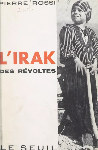 L'Irak des révoltes - Pierre Rossi - Seuil (réédition numérique FeniXX)