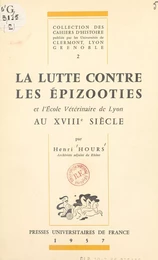 La lutte contre les épizooties et l'École vétérinaire de Lyon au XVIIIe siècle