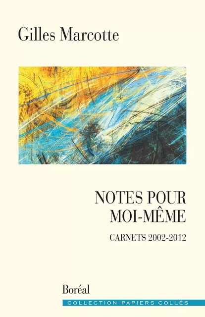 Notes pour moi-même - Gilles Marcotte - Editions du Boréal