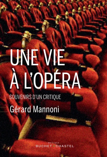 Une vie à l'opéra - Gérard Mannoni - Libella