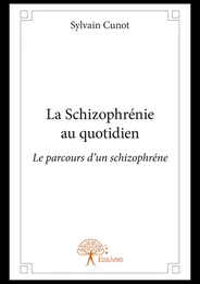 La Schizophrénie au quotidien