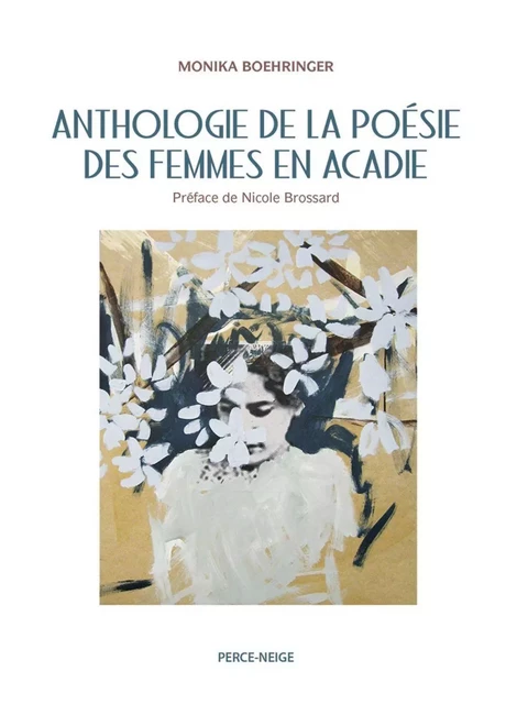 Anthologie de la poésie des femmes en Acadie - Monika Boehringer - Éditions Perce-Neige