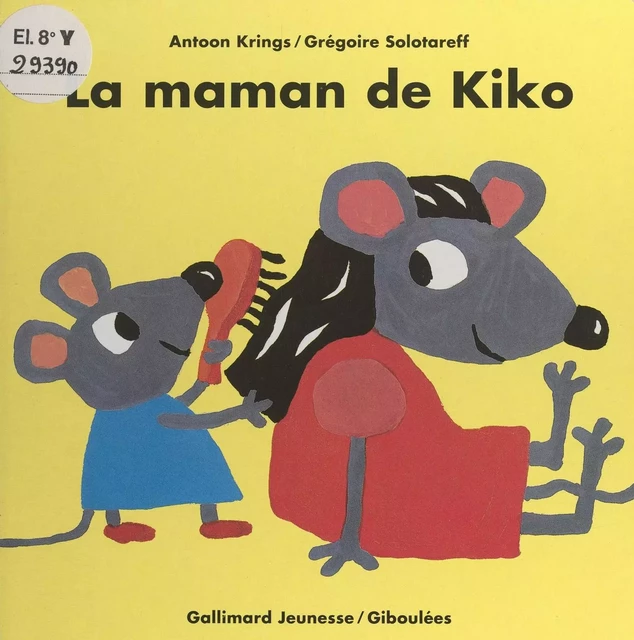 La maman de Kiko - Antoon Krings, Grégoire Solotareff - Gallimard Jeunesse (réédition numérique FeniXX)