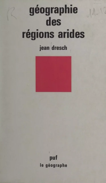 Géographie des régions arides - Jean Dresch - Presses universitaires de France (réédition numérique FeniXX)