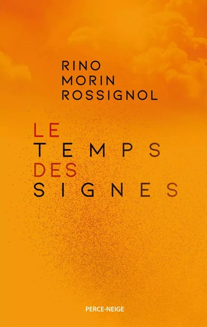 Le temps des signes - Rino Morin Rossignol - Éditions Perce-Neige