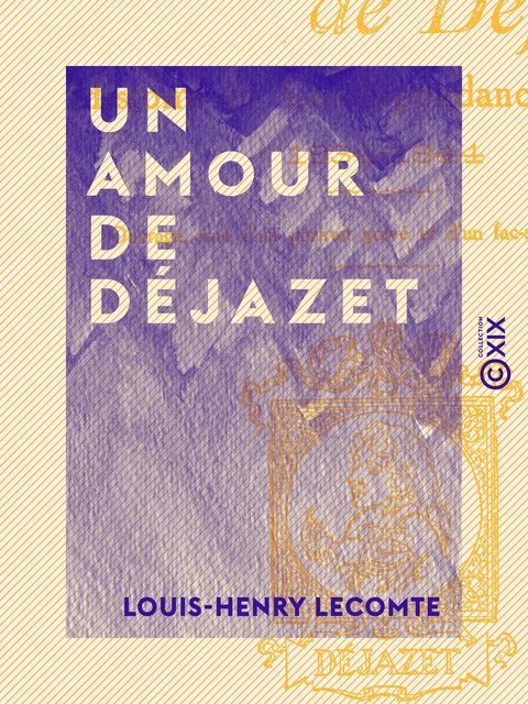 Un amour de Déjazet - Louis-Henry Lecomte - Collection XIX