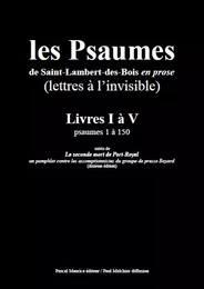 Les Psaumes de Saint-Lambert-des-Bois en Prose : Lettres à l'Invisible