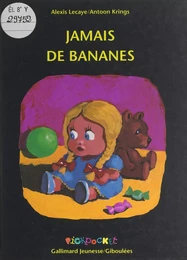 Jamais de bananes